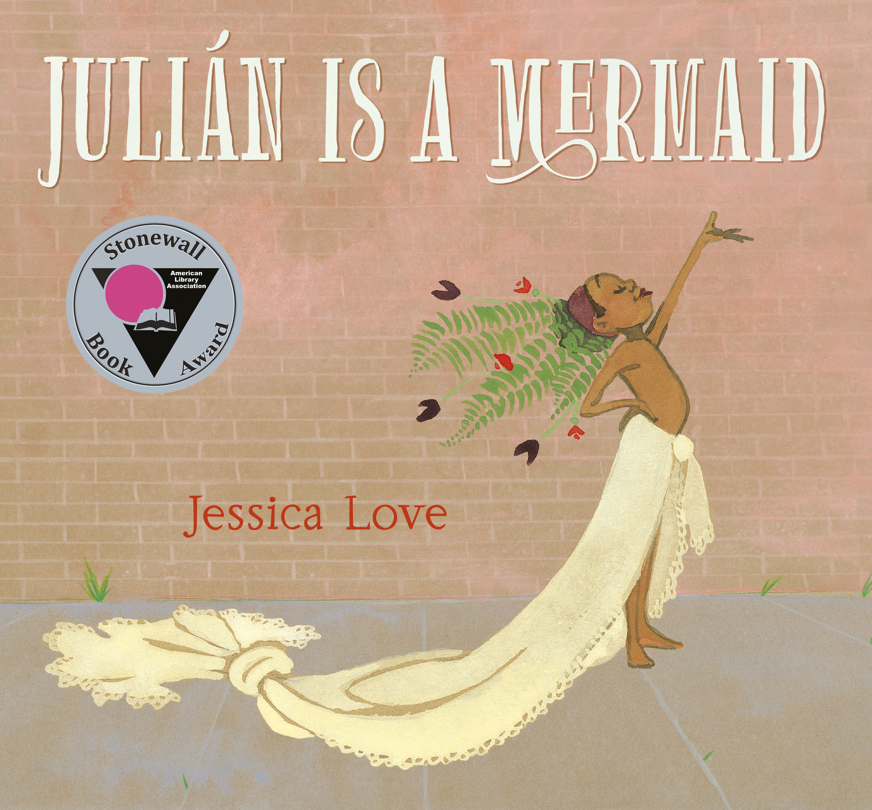 An image of the front cover of Julián is a Mermaid featuring a child in a mermaid costume with their arm held high and the Stonewall Book Award.